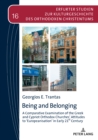 Image for Being and Belonging: A Comparative Examination of the Greek and Cypriot Orthodox Churches&#39; Attitudes to &amp;#x2039;Europeanisation&amp;#x203A; in Early 21st Century