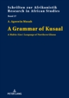 Image for A grammar of Kusaal: a Mabia (Gur) language of northern Ghana