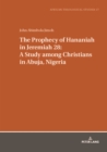 Image for The prophecy of Hananiah in Jeremiah 28  : a study among Christians in Abuja, Nigeria