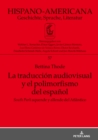 Image for La traduccion audiovisual y el polimorfismo del espanol: (S0(BSouth Park(S1(B aquende y allende del Atlantico