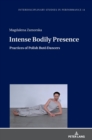 Image for Intense Bodily Presence : Practices of Polish Buto Dancers