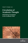 Image for Circulation of academic thought  : rethinking translation in the academic field
