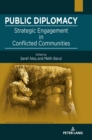 Image for Public Diplomacy : Strategic Engagement in Conflicted Communities