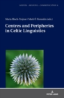 Image for Centres and Peripheries in Celtic Linguistics