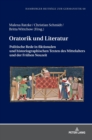 Image for Oratorik und Literatur : Politische Rede in fiktionalen und historiographischen Texten des Mittelalters und der Fruehen Neuzeit
