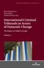 Image for International Criminal Tribunals as Actors of Domestic Change : The Impact on Media Coverage, Volume 2