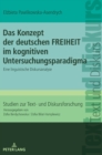 Image for Das Konzept der deutschen FREIHEIT im kognitiven Untersuchungsparadigma : Eine linguistische Diskursanalyse