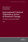 Image for International Criminal Tribunals as Actors of Domestic Change. : The Impact on Institutional Reform vol 2