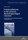Image for Friedensdiskurse in der neueren deutschsprachigen Literatur: Am Beispiel von Erich Maria Remarque und Martin Auer