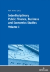 Image for Interdisciplinary Public Finance, Business and Economics Studies - Volume I