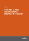 Image for Fragmented Society: The Diffusion of ICT and China’s Modernization