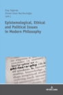 Image for Epistemological, Ethical and Political Issues in Modern Philosophy
