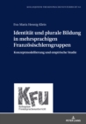 Image for Identitaet und plurale Bildung in mehrsprachigen Franzoesischlerngruppen: Konzeptmodellierung und empirische Studie