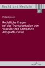 Image for Rechtliche Fragen Bei Der Transplantation Von Vascularized Composite Allografts (Vca)