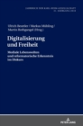 Image for Digitalisierung und Freiheit : Mediale Lebenswelten und reformatorische Erkenntnis im Diskurs