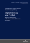Image for Digitalisierung und Freiheit: Mediale Lebenswelten und reformatorische Erkenntnis im Diskurs