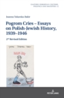 Image for Pogrom Cries – Essays on Polish-Jewish History, 1939–1946 : 2nd Revised Edition