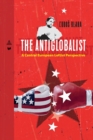 Image for The Antiglobalist : A Central European Leftist Perspective