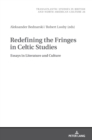 Image for Redefining the Fringes in Celtic Studies