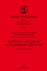 Image for Kindheiten und Jugend in Deutschland (1250-1700): Ein Quellenlesebuch