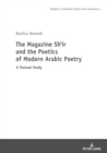 Image for The Magazine Shi?r and the Poetics of Modern Arabic Poetry