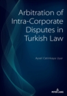 Image for Arbitration of Intra-Corporate Disputes in Turkish Law