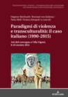 Image for Paradigmi di violenza e transculturalita: il caso italiano (1990-2015): Atti del convegno a Villa Vigoni, 8-10 ottobre 2014