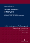 Image for Towards Scientific Metaphysics: Volume 2: Benedykt Bornstein&#39;s Geometrical Logic and Modern Philosophy. A Critical Study