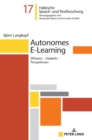 Image for Autonomes E-Learning : Effizienz - Didaktik - Perspektiven