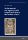Image for Medienwechsel und Medienwandel in der Ueberlieferung der Taulerpredigten : Band 61