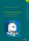 Image for Cervantes y los mares: En los 400 anos del (S0(BPersiles(S1(B. In memoriam Jose Maria Casasayas