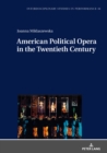 Image for American Political Opera in the Twentieth Century