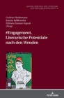 Image for #Engagement. Literarische Potentiale nach den Wenden