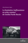 Image for Lo fant?stico hoffmaniano en ocho cuentos de Emilia Pardo Baz?n
