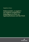Image for Heldenentwuerfe ex negativo : ein Vergleich exemplarischer Heldenfiguren im Werk von Ingeborg Bachmann und Max Frisch