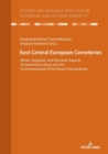 Image for East Central European cemeteries  : ethnic, linguistic, and narrative aspects of sepulchral culture and the commemoration of the dead in borderlands