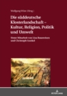 Image for Die Sueddeutsche Klosterlandschaft - Kultur, Religion, Politik Und Umwelt: Unter Mitarbeit Von Lisa Bauereisen Und Christoph Gunkel