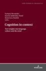 Image for Cognition in context : New insights into language, culture and the mind