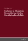 Image for Inclusion in Education: Reconsidering Limits, Identifying Possibilities