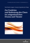 Image for Zur Funktion und Bedeutung des Chors im zeitgenoessischen Drama und Theater : vol. 21