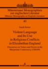 Image for Violent Language and Its Use in Religious Conflicts in Elizabethan England: Discourses on Values and Norms in the Marprelate Controversy (1588/89)