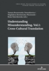 Image for Understanding Misunderstanding. Vol.1: Cross-Cultural Translation