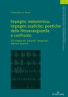 Image for Impegno metonimico, impegno esplicito: poetiche della Neoavanguardia a confronto: Elio Pagliarani, Edoardo Sanguineti, Adriano Spatola.
