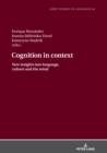 Image for Cognition in context: New insights into language, culture and the mind