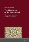 Image for The Plundering of the Vanquished: The Economic Repression During Early Francoism