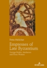 Image for Empresses of Late Byzantium: Foreign Brides, Mediators and Pious Women