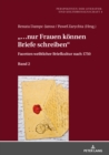 Image for (S0(B...nur Frauen koennen Briefe schreiben(S1(B: Facetten weiblicher Briefkultur nach 1750. Band 2