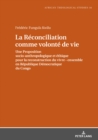 Image for La Reconciliation comme volonte de vie: Une Proposition socio-anthropologique et ethique pour la reconstruction du vivre ensemble en Republique Democratique du Congo
