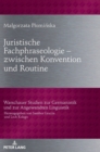 Image for Juristische Fachphraseologie - zwischen Konvention und Routine