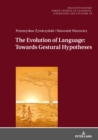 Image for The Evolution of Language: Towards Gestural Hypotheses